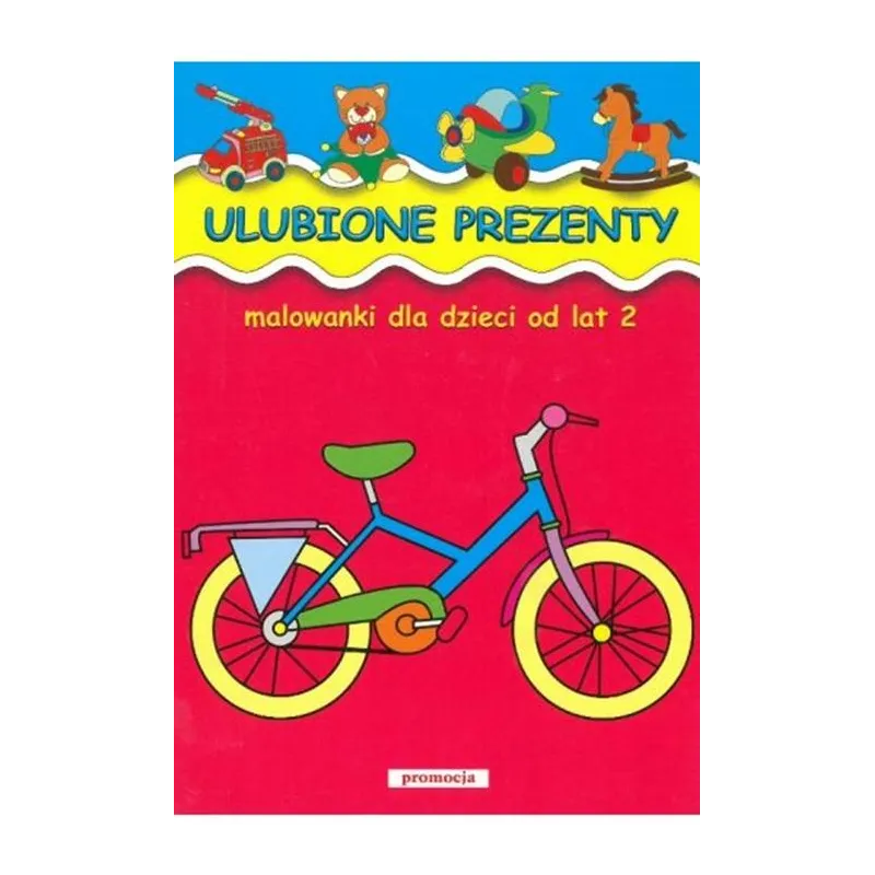 ULUBIONE PREZENTY. MALOWANKI DLA DZIECI OD LAT 2