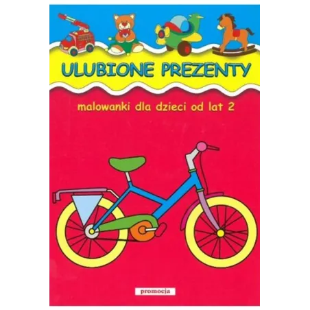 ULUBIONE PREZENTY. MALOWANKI DLA DZIECI OD LAT 2