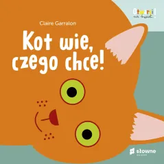 Kot wie czego chce. Otwarci na świat Claire Garralon