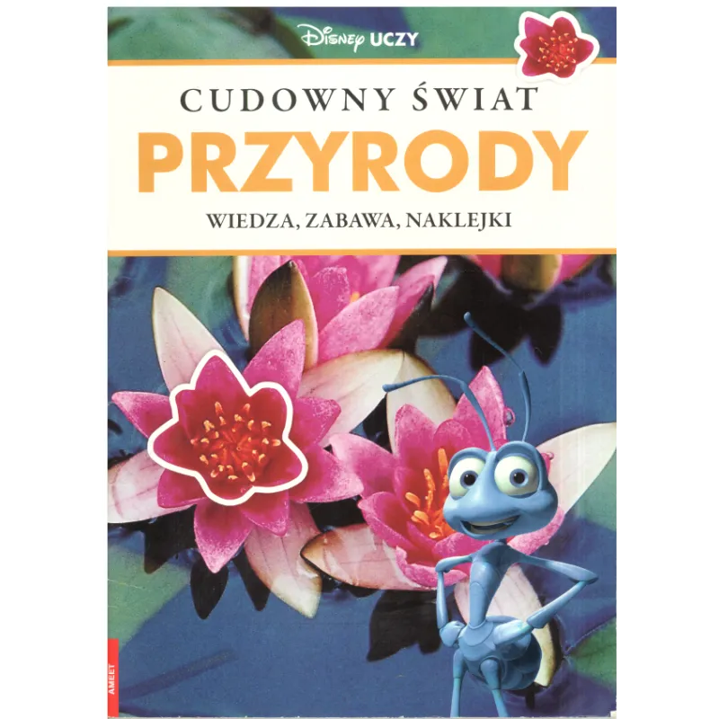 DISNEY UCZY. CUDOWNY ŚWIAT PRZYRODY. WIEDZA, ZABAWA, NAKLEJKI - Ameet