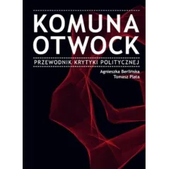 KOMUNA OTWOCK. PRZEWODNIK KRYTYKI POLITYCZNEJ
