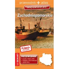 ZACHODNIOPOMORSKIE. PRZEWODNIK ILUSTROWANY POLSKA NIEZWYKŁA. WOJEWÓDZTWO + ATLAS - Demart