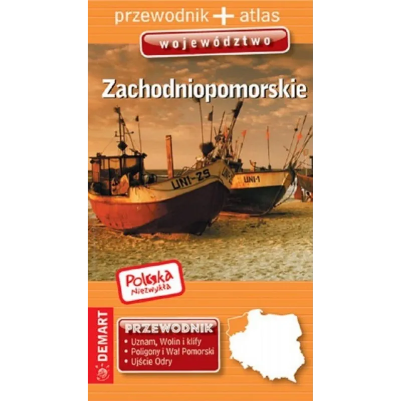 ZACHODNIOPOMORSKIE. PRZEWODNIK ILUSTROWANY POLSKA NIEZWYKŁA. WOJEWÓDZTWO + ATLAS - Demart