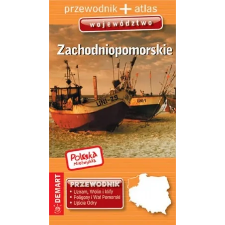 Zachodniopomorskie. Przewodnik Ilustrowany Polska Niezwykła. Województwo + Atlas