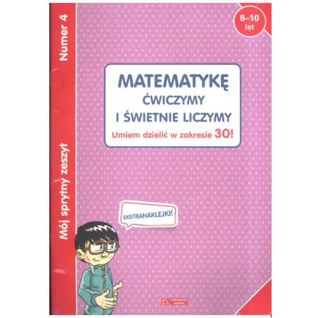 Matematykę Ćwiczymy I Świetnie Liczymy! 8-10 Lat