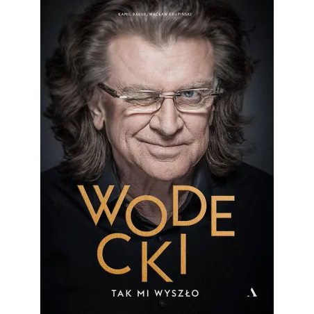 WODECKI. TAK MI WYSZŁO - Agora