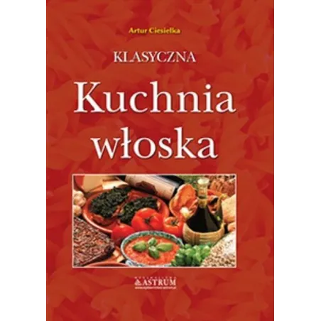 Klasyczna Kuchnia Włoska