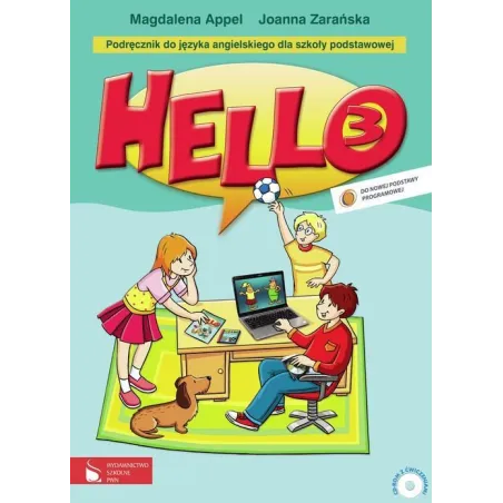 HELLO! 3 PODRĘCZNIK SZKOŁA PODSTAWOWA Magdalena Appel, Joanna Zarańska - PWN