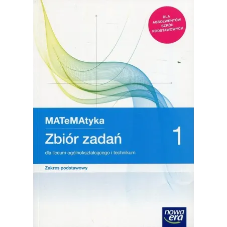 Matematyka 1. Zbiór Zadań Dla Liceum I Technikum. Zakres Podstawowy