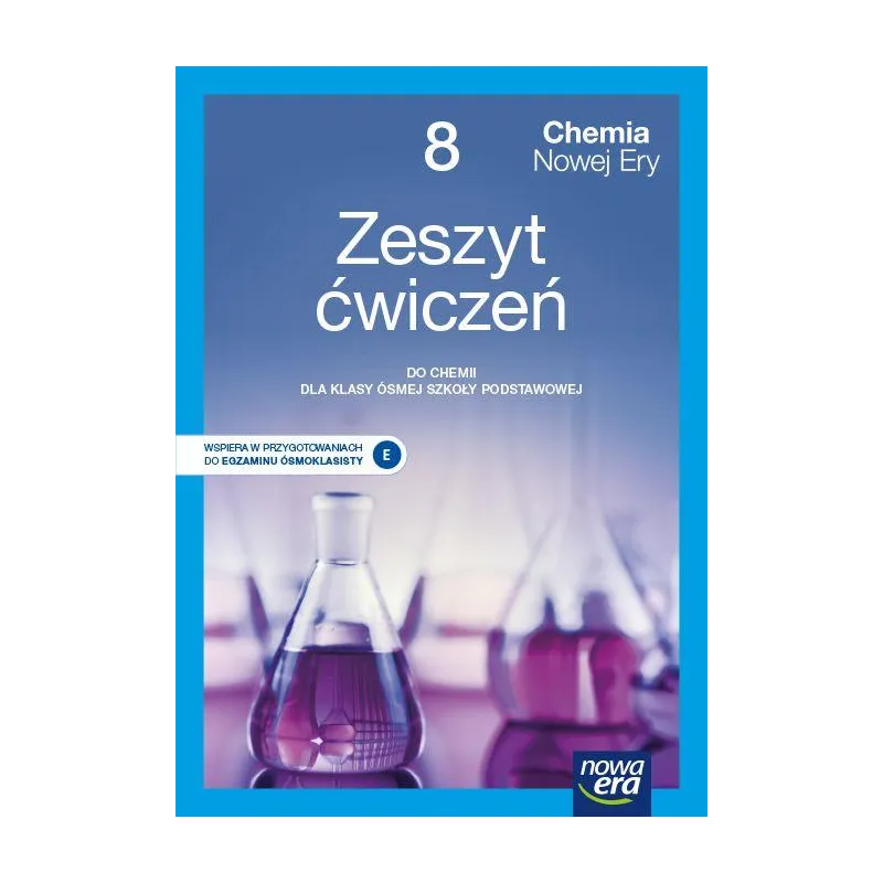 Chemia nowej ery zeszyt ćwiczeń dla klasy 8 szkoły podstawowej EDYCJA 20212023 Elżbieta Megiel,Małgorzata Mańska