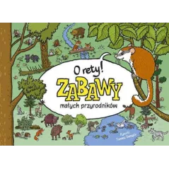 O RETY ZABAWY MAŁYCH PRZYRODNIKÓW Tomasz Samojlik - Multico