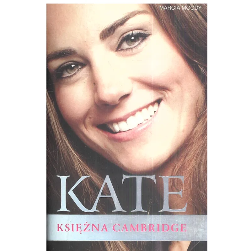 KATE KSIĘŻNA CAMBRIDGE Marcia Moody - DREAM BOOKS