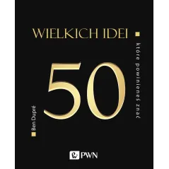 50 wielkich idei które powinieneś znać wyd. 2 Ben Dupré