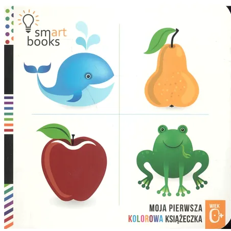 MOJA PIERWSZA KOLOROWA KSIĄŻECZKA 0+ - Smart Books