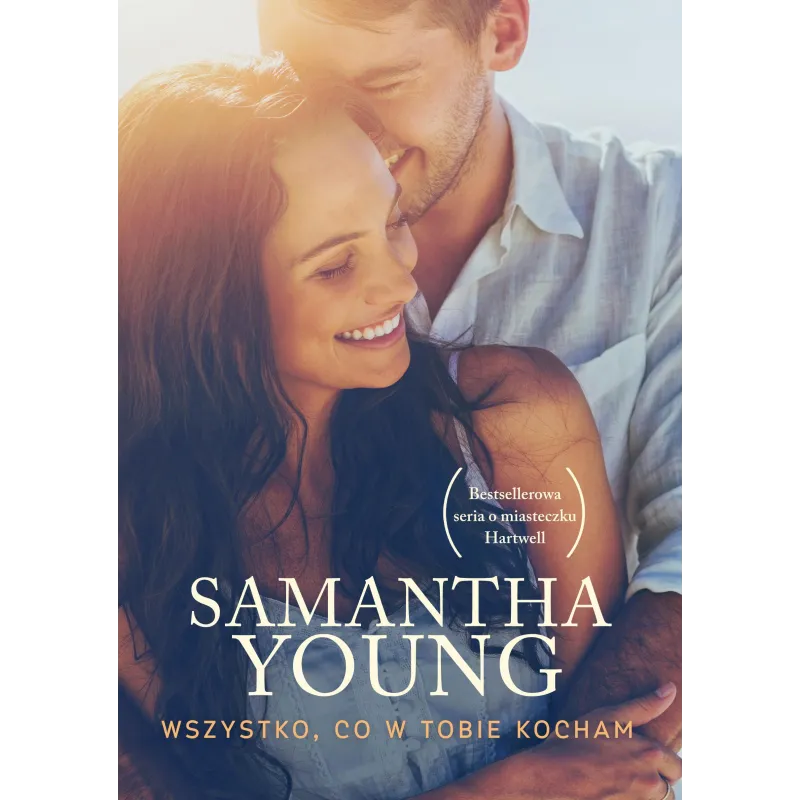 WSZYSTKO CO W TOBIE KOCHAM Samantha Young - Burda Książki