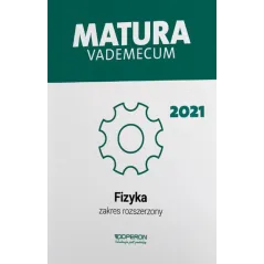 MATURA 2021 FIZYKA VADEMECUM ZAKRES ROZSZERZONY - Operon