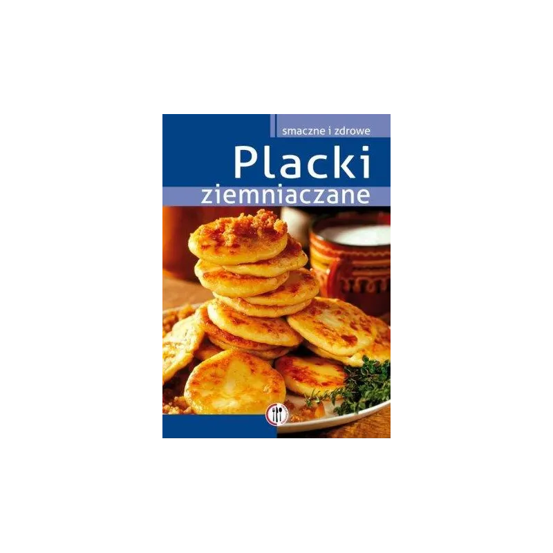 PLACKI ZIEMNIACZANE. SMACZNE I ZDROWE