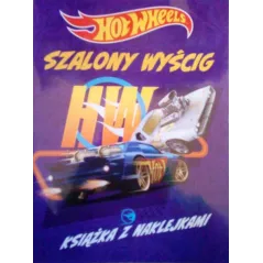 HOT WHEELS. SZALONY WYŚCIG. KSIĄŻKA Z NAKLEJKAMI
