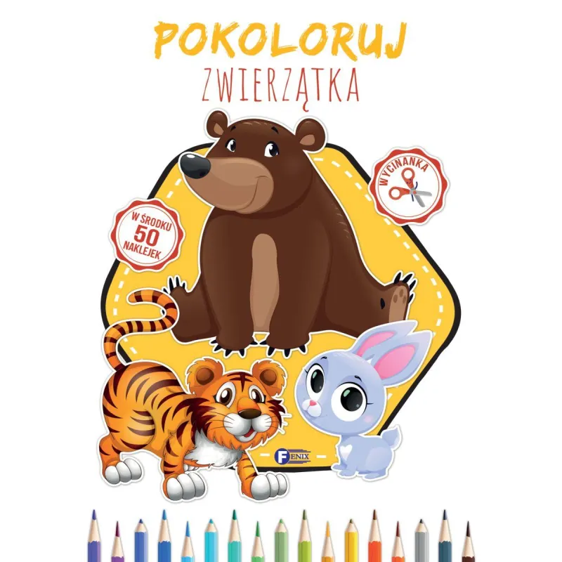 POKOLORUJ ZWIERZĄTKA. WYCINANKA Z NAKLEJKAMI - Fenix