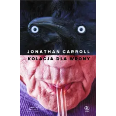 KOLACJA DLA WRONY Jonathan Carroll - Rebis