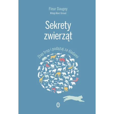 Sekrety Zwierząt. Złap Trop I Podążaj Za Śladami