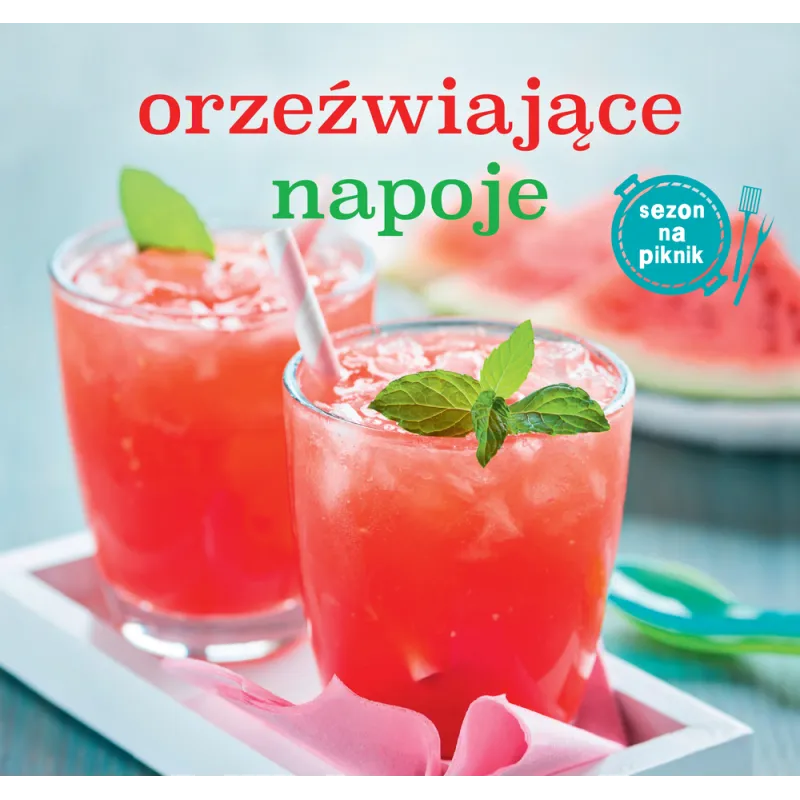 ORZEŹWIAJĄCE NAPOJE Marta Dobrowolska-Kierył