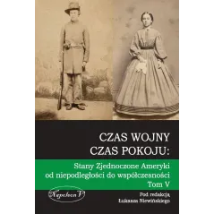CZAS WOJNY, CZAS POKOJU. STANY ZJEDNOCZONE AMERYKI OD NIEPODLEGŁOŚCI DO WSPÓŁCZESNOŚCI 5 - Napoleon V
