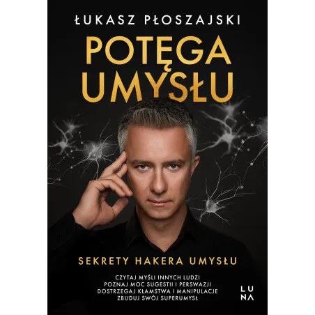 Potęga Umysłu. Sekrety Hakera Umysłu