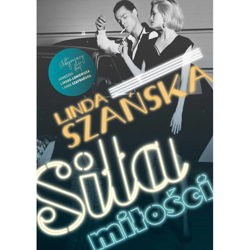 Agnieszka Lingas-Łoniewska,Anna Szafrańska,Linda Szańska