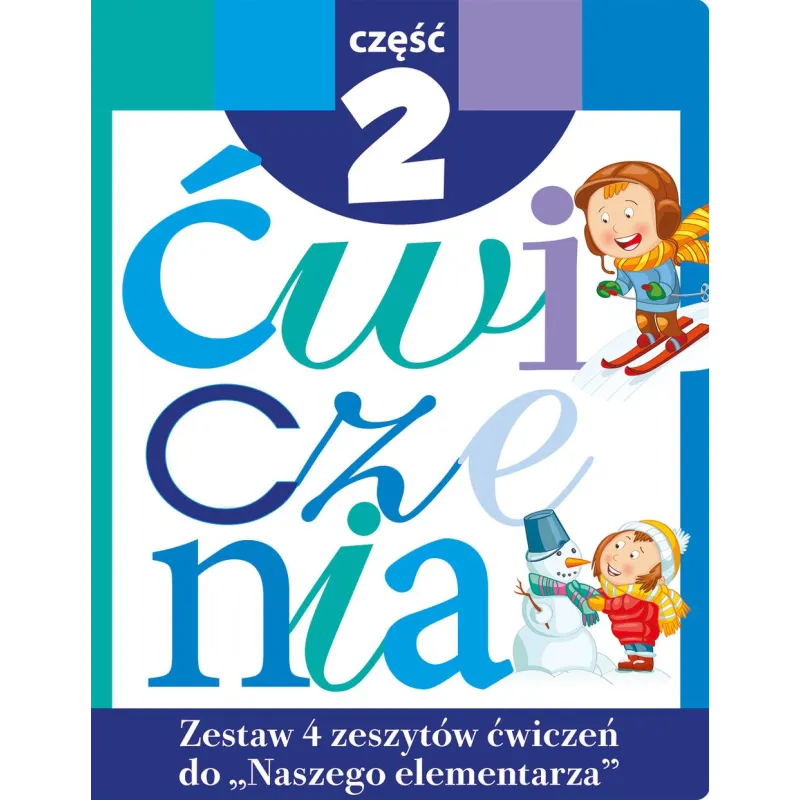 ZESTAW ĆWICZEŃ DO NASZEGO ELEMENTARZA 2 Anna Wiśniewska - Olesiejuk