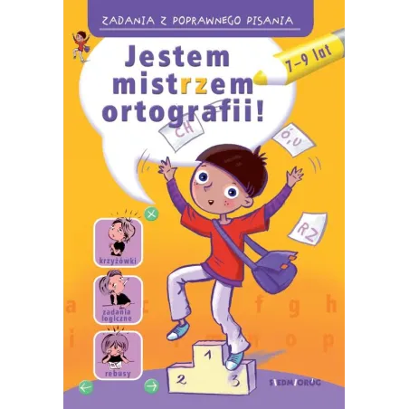 Jestem Mistrzem Ortografii. Zadania Z Poprawnego Pisania 7-9 Lat