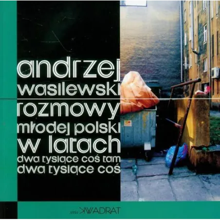 ROZMOWY MŁODEJ POLSKI W LATACH DWA TYSIĄCE COŚ TAM DWA TYSIĄCE COŚ Andrzej Wasilewski - Forma