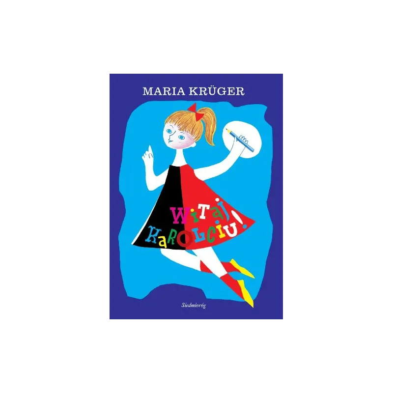 WITAJ KAROLCIU! Maria Kruger - Siedmioróg