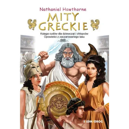 Mity Greckie. Księga Cudów Dla Dziewcząt I Chłopców. Opowieści Z Zaczarowanego Lasu
