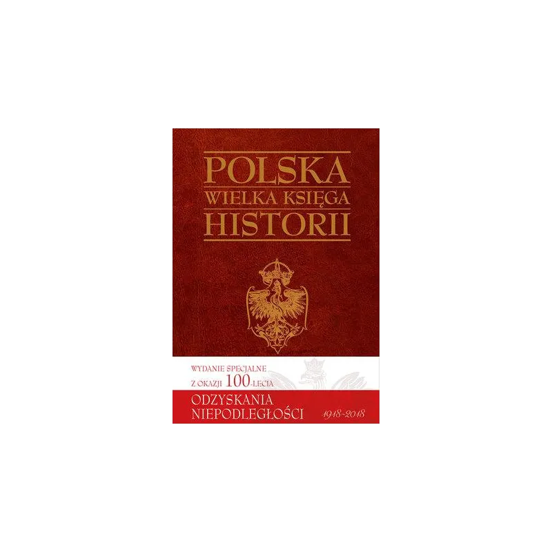 POLSKA. WIELKA KSIĘGA HISTORII