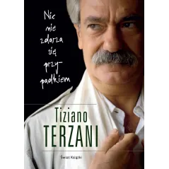 NIC NIE ZDARZA SIĘ PRZYPADKIEM