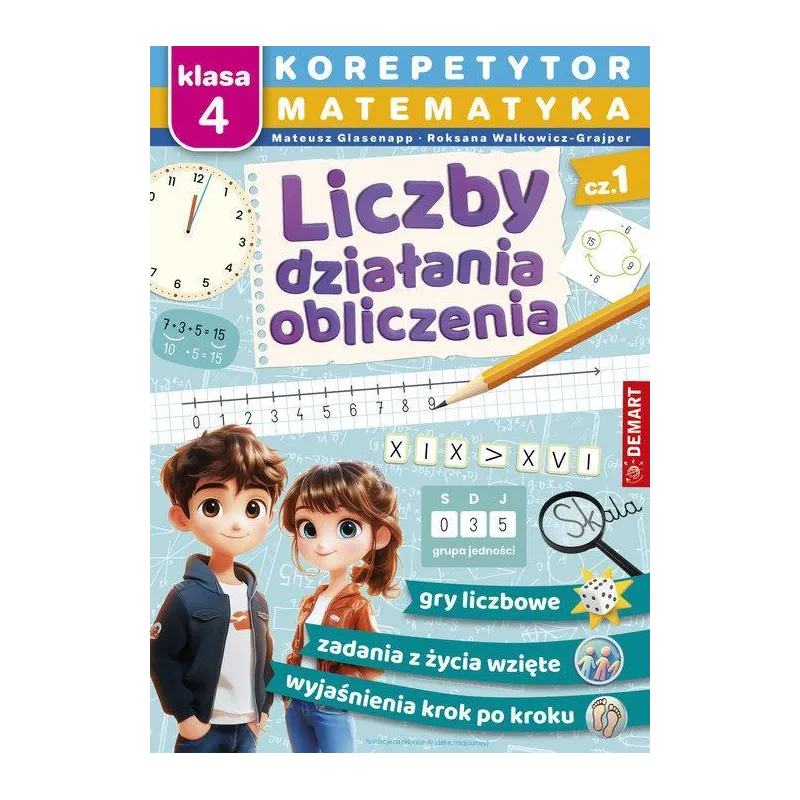 KOREPETYTOR MATEMATYKA LICZBY DZIAŁANIA OBLICZENIA Glasenapp Mateusz, Walkowicz-Grajper Roksana