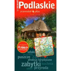 PODLASKIE PRZEWODNIK ILUSTROWANY + ATLAS POLSKA NIEZWYKŁA - Demart