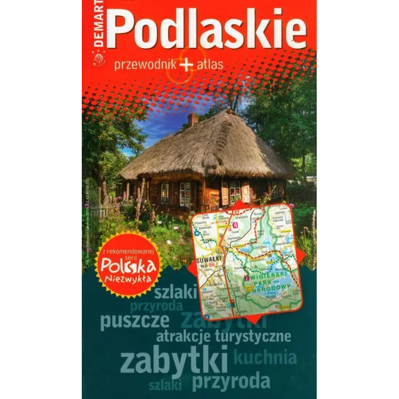 PODLASKIE PRZEWODNIK ILUSTROWANY + ATLAS POLSKA NIEZWYKŁA - Demart