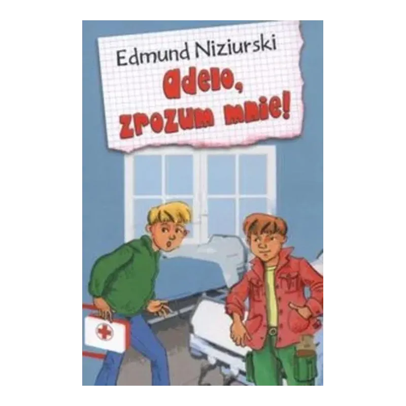 Adelo zrozum mnie! Edmund Niziurski