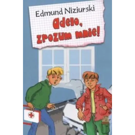 Adelo zrozum mnie! Edmund Niziurski