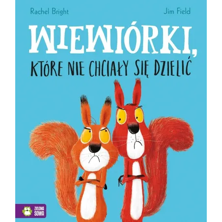 WIEWIÓRKI, KTÓRE NIE CHCIAŁY SIĘ DZIELIĆ 4+ - Zielona Sowa