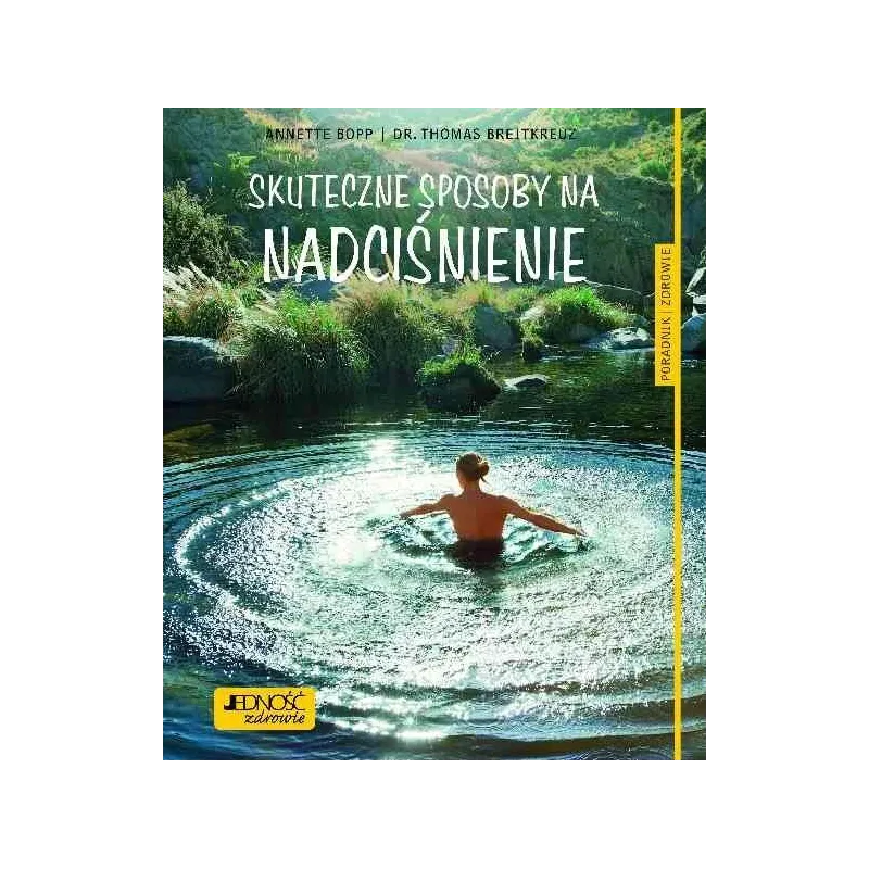 SKUTECZNE SPOSOBY NA NADCIŚNIENIE Annette BopP - Jedność