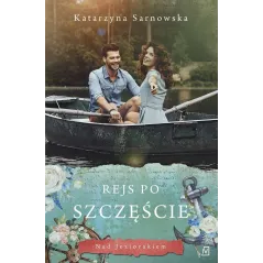 REJS PO SZCZĘŚCIE Katarzyna Sarnowska - Czwarta Strona