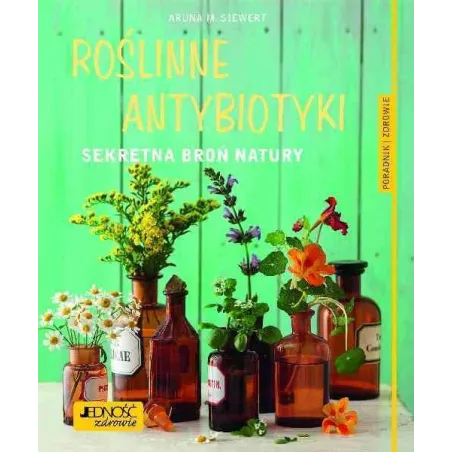 Roślinne Antybiotyki. Sekretna Broń Natury