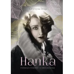 HANKA PIERWSZA POWIEŚĆ O ORDONÓWNIE Katarzyna Droga - Znak Literanova