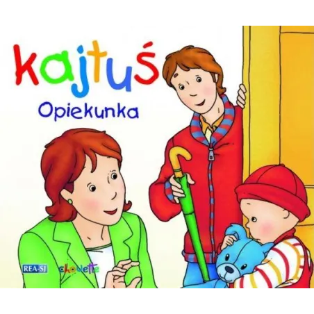KAJTUŚ. OPIEKUNKA 2+ - Rea