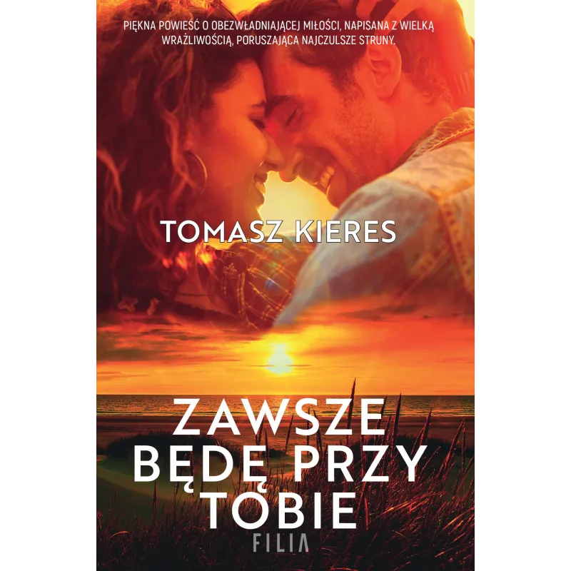ZAWSZE BĘDĘ PRZY TOBIE Tomasz Kieres - Filia