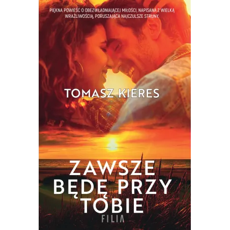 ZAWSZE BĘDĘ PRZY TOBIE Tomasz Kieres - Filia