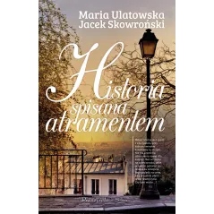 HISTORIA SPISANA ATRAMENTEM Maria Ulatowska, Jacek Skowroński - Prószyński